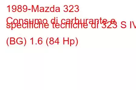 1989-Mazda 323
Consumo di carburante e specifiche tecniche di 323 S IV (BG) 1.6 (84 Hp)