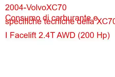 2004-VolvoXC70
Consumo di carburante e specifiche tecniche della XC70 I Facelift 2.4T AWD (200 Hp)