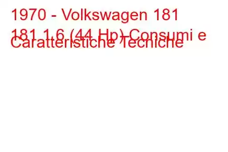 1970 - Volkswagen 181
181 1.6 (44 Hp) Consumi e Caratteristiche Tecniche