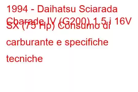 1994 - Daihatsu Sciarada
Charade IV (G200) 1.5 i 16V SX (75 Hp) Consumo di carburante e specifiche tecniche