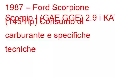 1987 – Ford Scorpione
Scorpio I (GAE,GGE) 2.9 i KAT (145 Hp) Consumo di carburante e specifiche tecniche