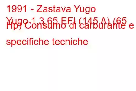 1991 - Zastava Yugo
Yugo 1.3 65 EFI (145 A) (65 Hp) Consumo di carburante e specifiche tecniche
