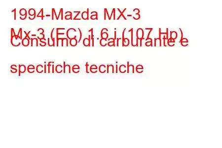 1994-Mazda MX-3
Mx-3 (EC) 1.6 i (107 Hp) Consumo di carburante e specifiche tecniche