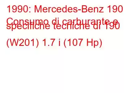 1990: Mercedes-Benz 190
Consumo di carburante e specifiche tecniche di 190 (W201) 1.7 i (107 Hp)