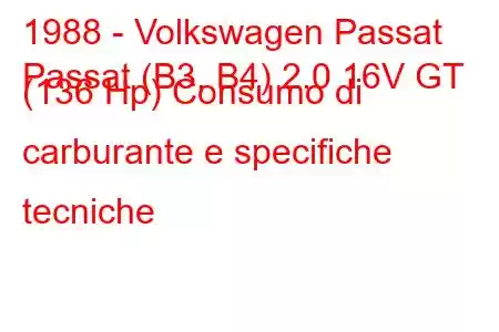 1988 - Volkswagen Passat
Passat (B3, B4) 2.0 16V GT (136 Hp) Consumo di carburante e specifiche tecniche