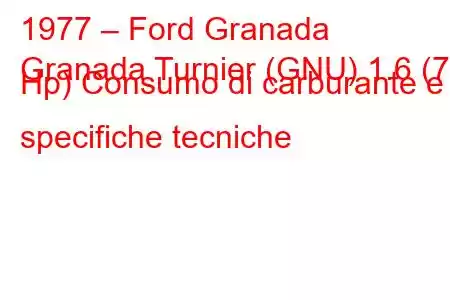 1977 – Ford Granada
Granada Turnier (GNU) 1.6 (74 Hp) Consumo di carburante e specifiche tecniche