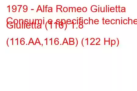 1979 - Alfa Romeo Giulietta
Consumi e specifiche tecniche Giulietta (116) 1.8 (116.AA,116.AB) (122 Hp)