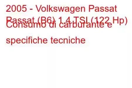 2005 - Volkswagen Passat
Passat (B6) 1.4 TSI (122 Hp) Consumo di carburante e specifiche tecniche