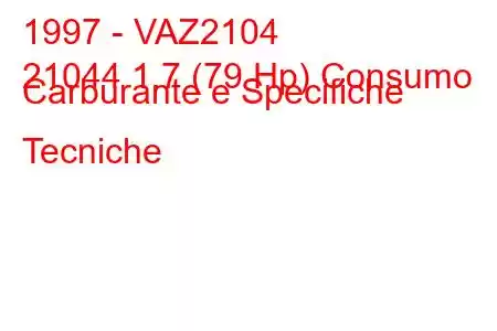 1997 - VAZ2104
21044 1.7 (79 Hp) Consumo Carburante e Specifiche Tecniche