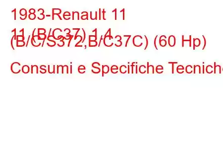 1983-Renault 11
11 (B/C37) 1.4 (B/C/S372,B/C37C) (60 Hp) Consumi e Specifiche Tecniche