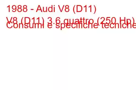 1988 - Audi V8 (D11)
V8 (D11) 3.6 quattro (250 Hp) Consumi e specifiche tecniche