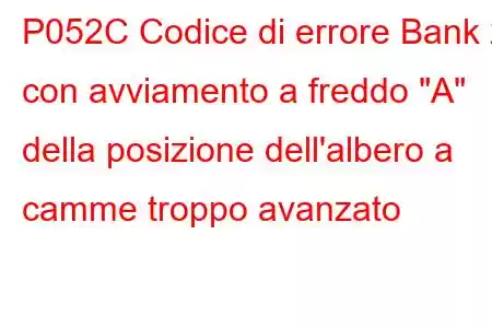 P052C Codice di errore Bank 2 con avviamento a freddo 