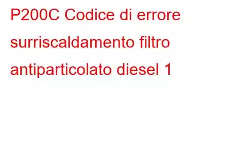 P200C Codice di errore surriscaldamento filtro antiparticolato diesel 1