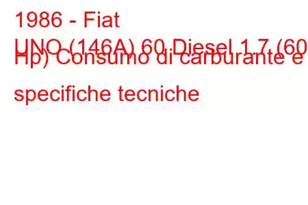 1986 - Fiat
UNO (146A) 60 Diesel 1.7 (60 Hp) Consumo di carburante e specifiche tecniche