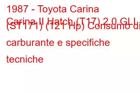 1987 - Toyota Carina
Carina II Hatch (T17) 2.0 GLI (ST171) (121 Hp) Consumo di carburante e specifiche tecniche