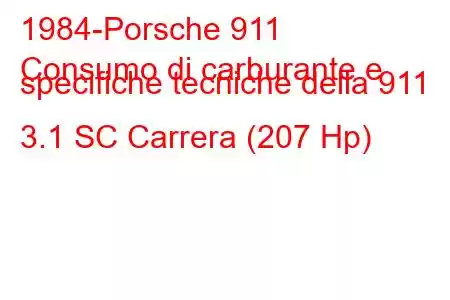 1984-Porsche 911
Consumo di carburante e specifiche tecniche della 911 3.1 SC Carrera (207 Hp)