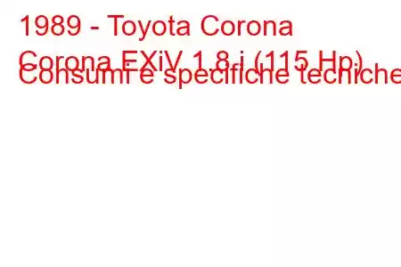 1989 - Toyota Corona
Corona EXiV 1.8 i (115 Hp) Consumi e specifiche tecniche