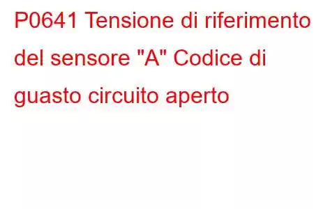 P0641 Tensione di riferimento del sensore 