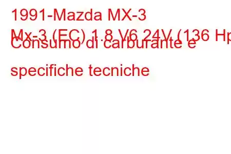 1991-Mazda MX-3
Mx-3 (EC) 1.8 V6 24V (136 Hp) Consumo di carburante e specifiche tecniche